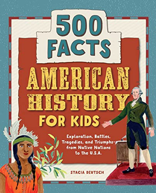 American History for Kids: 500 Facts! (History Facts for Kids)