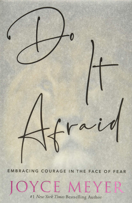 Do It Afraid: Embracing Courage in the Face of Fear