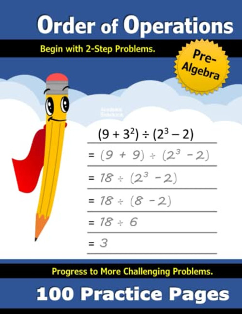 Order of Operations: Pre-Algebra (PEMDAS / BODMAS) | 100 Practice Pages | Line Guides | Maths KS3 KS4 - (5th, 6th, 7th, 8th 9th Grade) Math Workbook with Step-by-Step Answer Key (Ages 10-15)