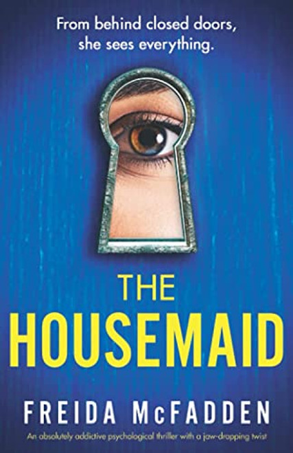 The Housemaid: An absolutely addictive psychological thriller with a jaw-dropping twist