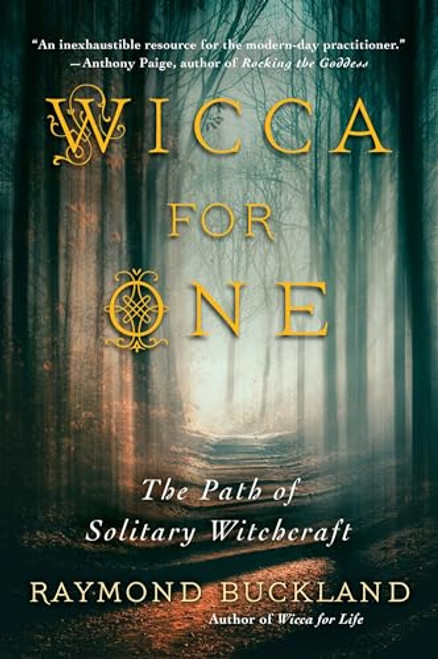 Wicca for One: The Path of Solitary Witchcraft