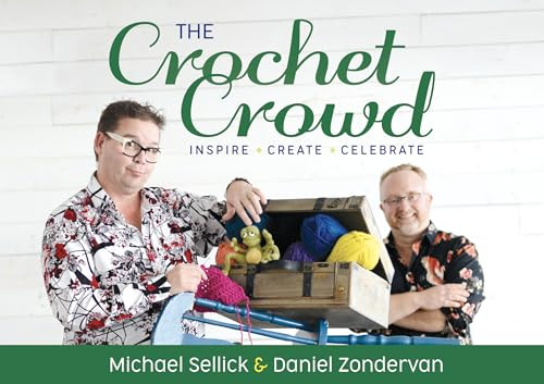 The Crochet Crowd: Inspire, Create & Celebrate