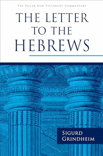 The Letter to the Hebrews (The Pillar New Testament Commentary (PNTC))