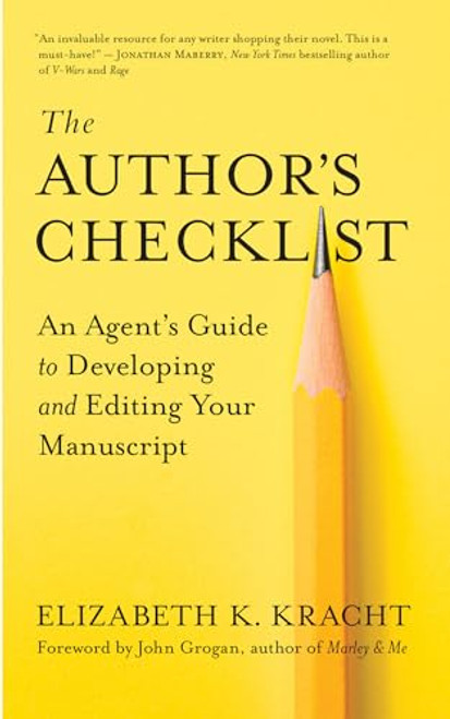 The Authors Checklist: An Agents Guide to Developing and Editing Your Manuscript