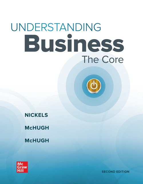 Loose-Leaf Edition Understanding Business: The Core