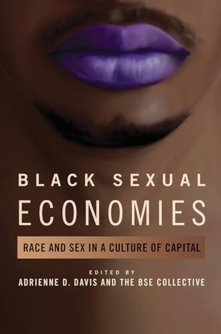 Black Sexual Economies: Race and Sex in a Culture of Capital (New Black Studies Series)