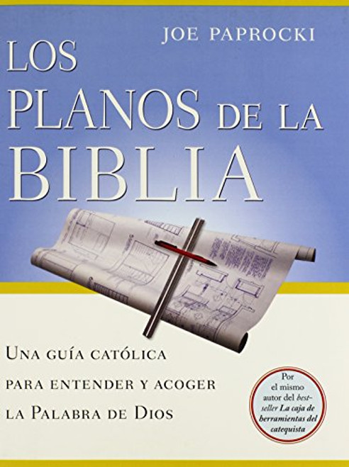 Los planos de la Biblia: Una guia catolica para entender y acoger la Palabra de Dios (Toolbox Series) (Spanish Edition)