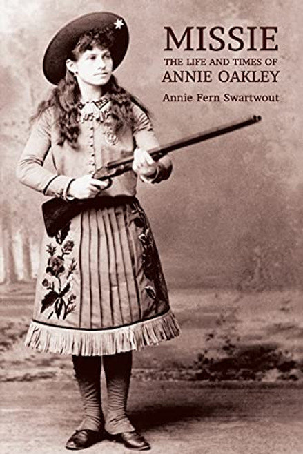 Missie: The Life and Times of Annie Oakley