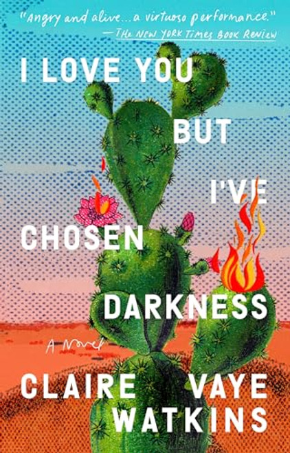 I Love You but I've Chosen Darkness: A Novel
