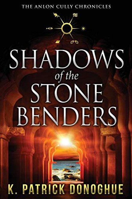 Shadows of the Stone Benders (The Anlon Cully Chronicles)