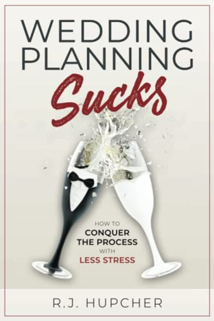 Wedding Planning Sucks: How to Conquer the Process with Less Stress