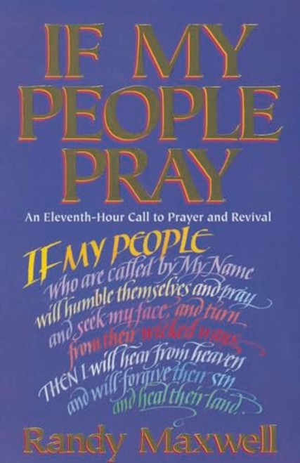 If My People Pray: An Eleventh-Hour Call to Prayer and Revival