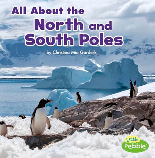 All About the North and South Poles (Habitats)