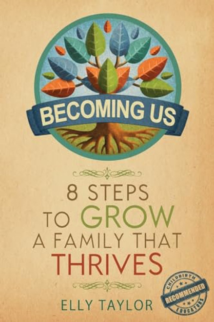 Becoming Us: 8 Steps to Grow a Family that Thrives