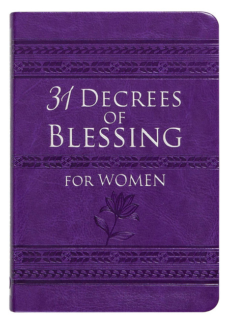 31 Decrees of Blessing for Women (Imitation Leather)  Beautiful Book of Empowering Activations, Scripture, and Devotionals for Women, Perfect Gift for Mothers Day, Birthday, and Holidays