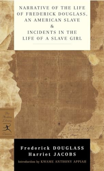 Narrative of the Life of Frederick Douglass, an American Slave & Incidents in the Life of a Slave Girl (Modern Library Classics)