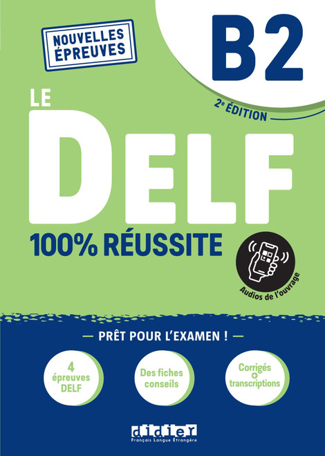 Le DELF B2 100% Russite - dition 2022-2023 - Livre + didierfle.app: Nouvelles Epreuves