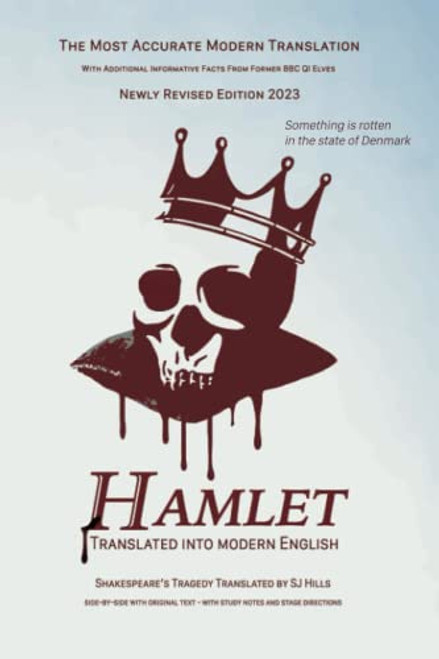 Hamlet Translated Into Modern English: The most accurate line-by-line translation available, alongside original English, stage directions and historical notes (Shakespeare Translated)