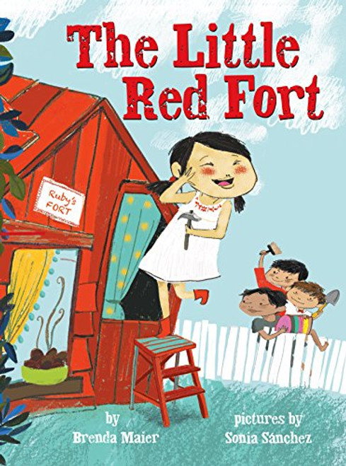 The Little Red Fort (Little Rubys Big Ideas)