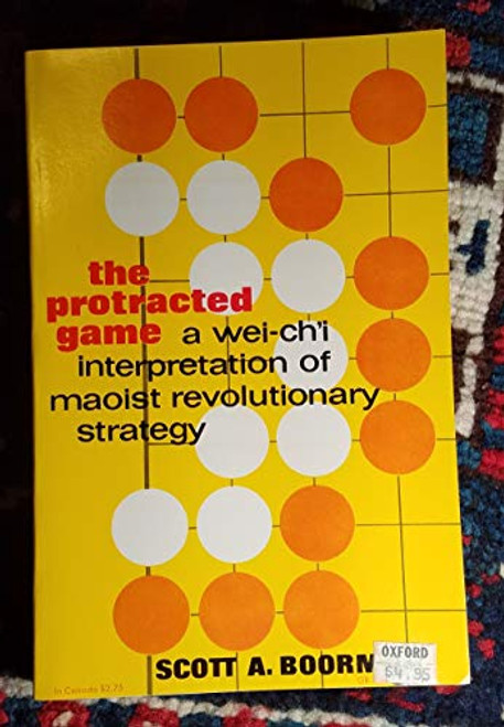 Protracted Game: A Wei-Ch'I Interpretation of Maoist Revolutionary Strategy