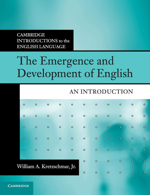 The Emergence and Development of English: An Introduction (Cambridge Introductions to the English Language)