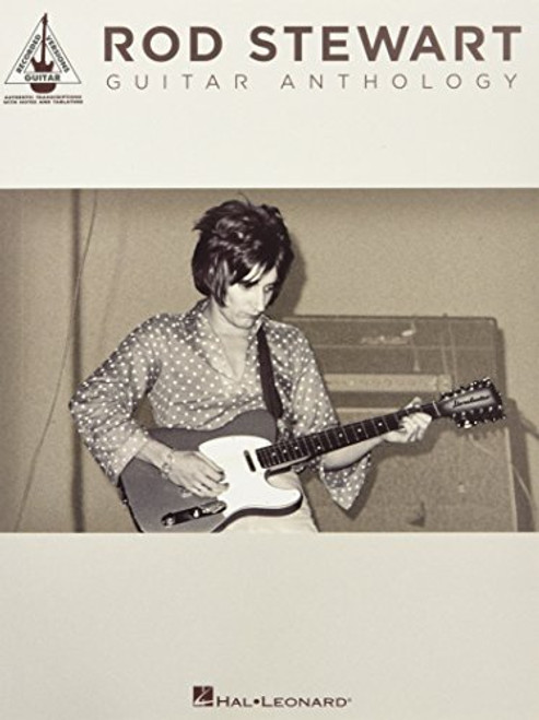 Rod Stewart Guitar Anthology (Guitar Recorded Versions)