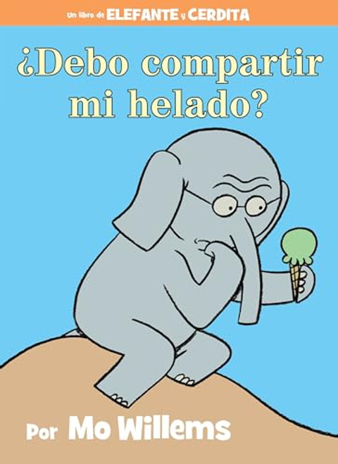 Debo compartir mi helado?-An Elephant and Piggie Book, Spanish Edition