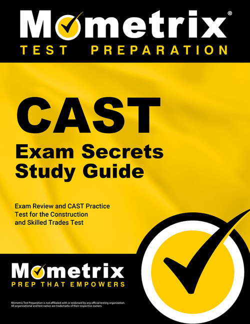 CAST Exam Secrets Study Guide - Exam Review and CAST Practice Test for the Construction and Skilled Trades Test [2nd Edition]