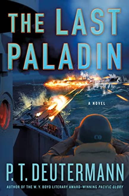 The Last Paladin: A Novel (P. T. Deutermann WWII Novels)