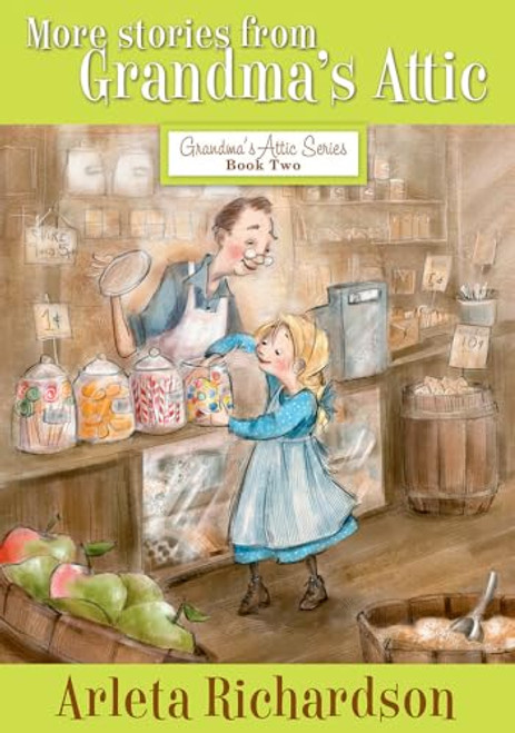 More Stories from Grandma's Attic (Volume 2) (Grandma's Attic Series)