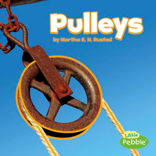 Pulleys (Simple Machines) (Little Pebble: Simple Machines)