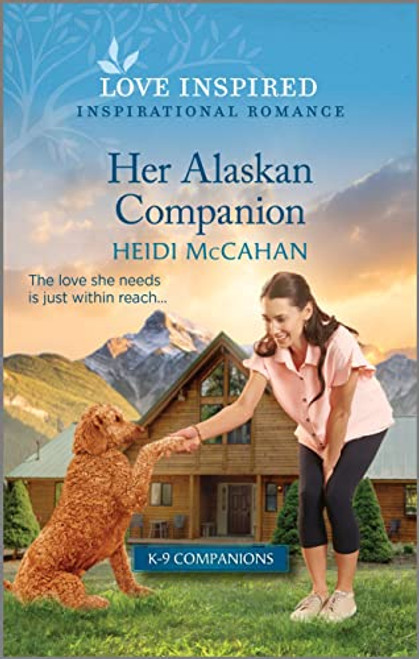 Her Alaskan Companion: An Uplifting Inspirational Romance (K-9 Companions, 15)