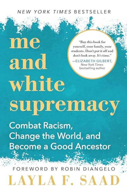 Me and White Supremacy: Combat Racism, Change the World, and Become a Good Ancestor