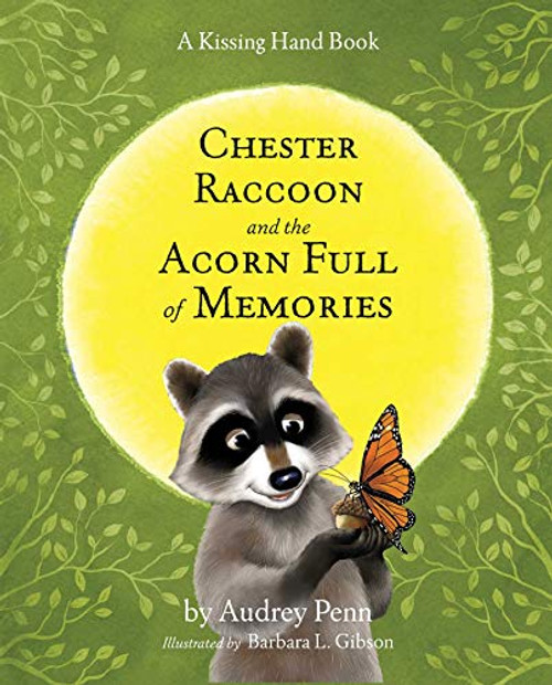 Chester Raccoon and the Acorn Full of Memories (The Kissing Hand Series)