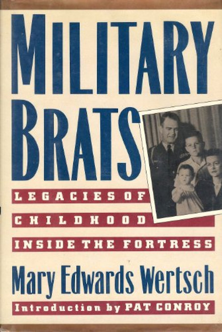 Military Brats: Legacies of Childhood Inside the Fortress