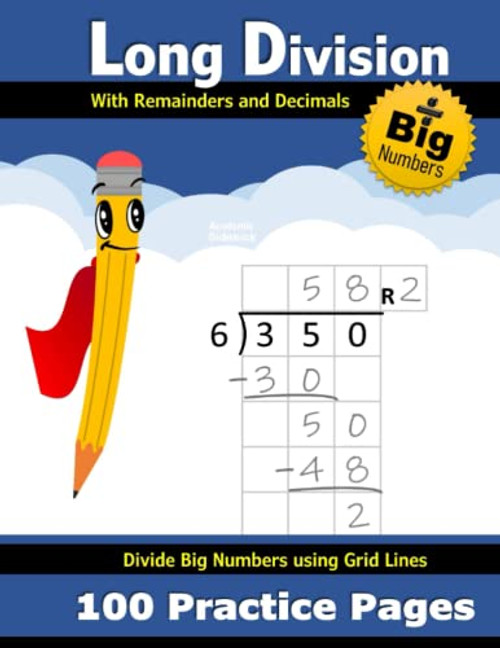 Long Division  with Decimals and Remainders: (100 Practice Pages with Grid Lines)  Divide Double Digit, Triple Digit, & Big Numbers  2-Digit - ... Division Workbook with Answer Key (Ages 9-12)