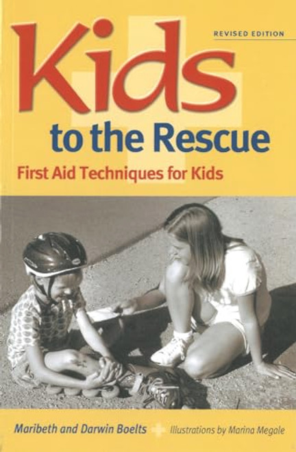 Kids to the Rescue!: First Aid Techniques for Kids