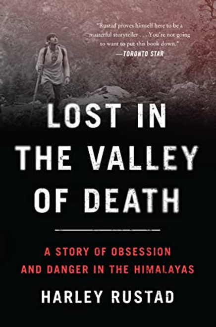 Lost in the Valley of Death: A Story of Obsession and Danger in the Himalayas