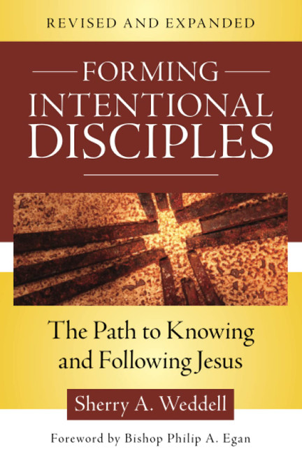 Forming Intentional Disciples: The Path to Knowing and Following Jesus, Revised and Expanded