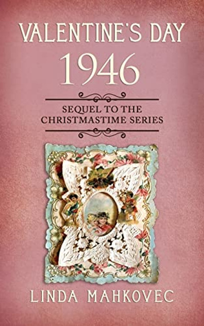 Valentine's Day 1946: Sequel to the Christmastime Series