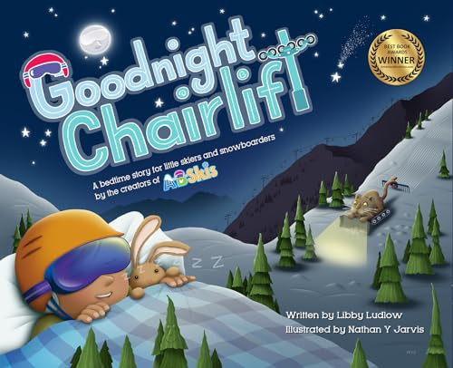 Goodnight Chairlift: A bedtime story for little skiers and snowboarders