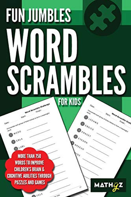 Fun Jumbles Word Scrambles for Kids: More than 750 words to improve children's brain & cognitive abilities through puzzles and games