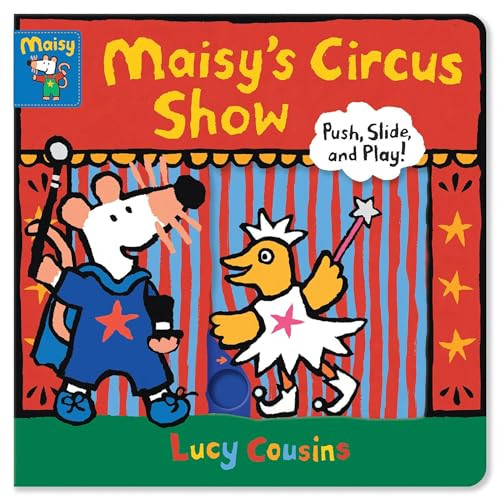 Maisy's Circus Show: Push, Slide, and Play!