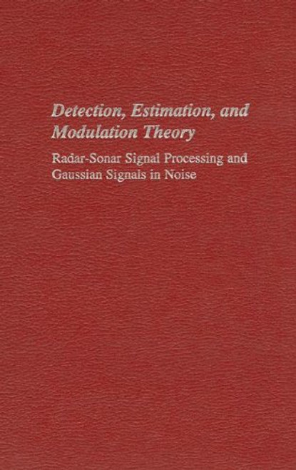 Radar-Sonar Signal Processing and Gaussian Signals in Noise (Detection, Estimation, and Modulation Theory, Part 3)