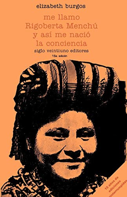 Me llamo Rigoberta Mench y as me naci la conciencia