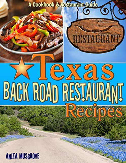 Texas Back Road Restaurant Recipes Cookbook (State Back Road Restaurants Cookbook)