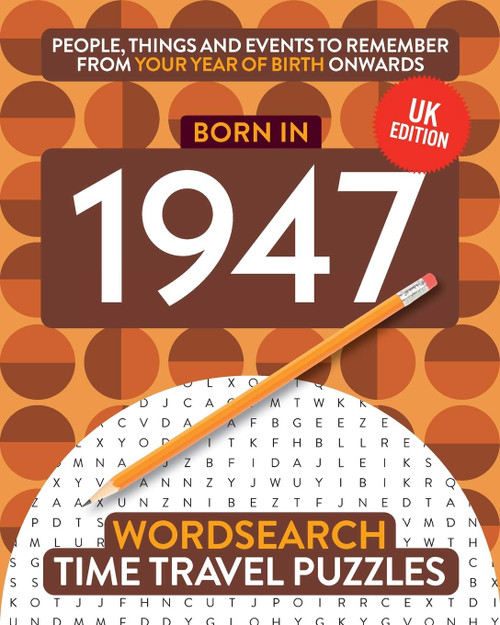 Born in 1947: Your Life in Wordsearch Puzzles (Time Travel Wordsearch Puzzles)