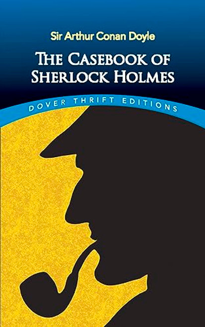 The Casebook of Sherlock Holmes (Dover Thrift Editions: Crime/Mystery/Thrillers)