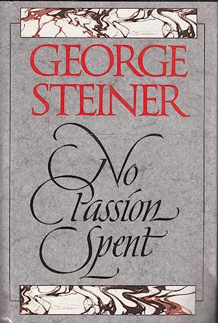 No Passion Spent: Essays 1978-1995