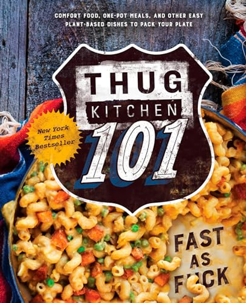 Thug Kitchen 101: Fast as F*ck (Thug Kitchen Cookbooks)